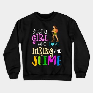 Just A Girl Who Loves Hiking And Slime Crewneck Sweatshirt